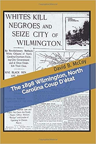 okumak The 1898 Wilmington, North Carolina Coup D&#39;état
