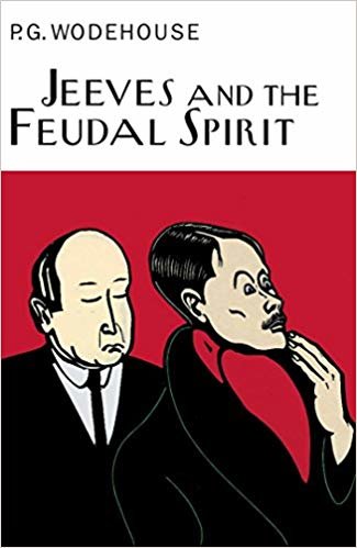 okumak Jeeves And The Feudal Spirit (Everymans Library P G WODEHOUSE)