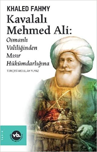 okumak Kavalalı Mehmed Ali: Osmanlı Valiliğinden Mısır Hükümdarlığına