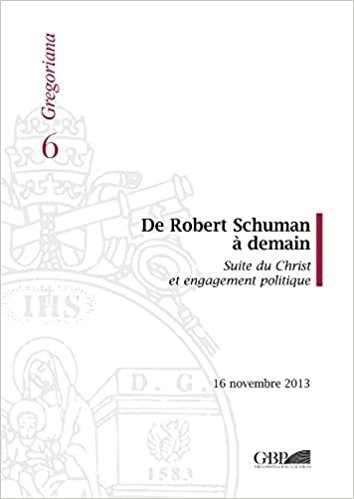 okumak de Robert Shuman a Demain: Suite Du Christ Et Engagement Politique (Gregoriana)