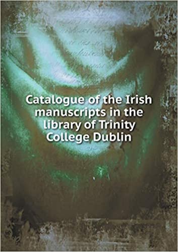 okumak Catalogue of the Irish manuscripts in the library of Trinity College Dublin