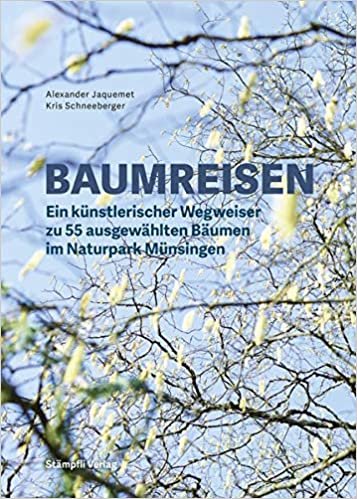 okumak Baumreisen: Ein künstlerischer Wegweiser zu 55 ausgewählten Bäumen im Naturpark Münsingen: Ein knstlerischer Wegweiser zu 55 ausgewhlten Bumen im Naturpark Mnsingen