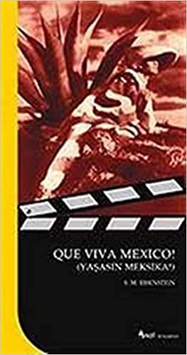 okumak Que Viva Mexico! (Yaşasın Meksika!)