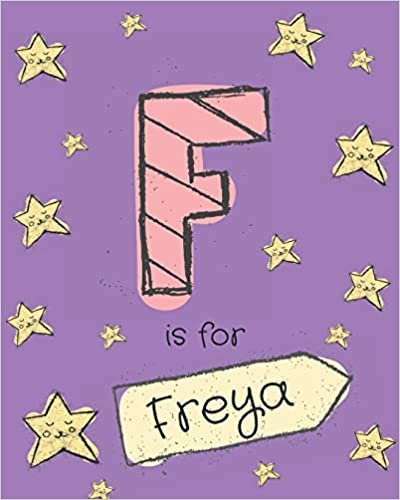 okumak F is for Freya: Freya personalized girls journal notebook. Attractive large 8x10 lined cute girly notebook design with cartoon night stars theme. The ... Freya. Cute cartoon letter initial monogram.