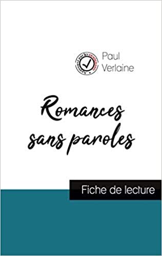 okumak Romances sans paroles de Paul Verlaine (fiche de lecture et analyse complète de l&#39;oeuvre) (COMPRENDRE LA LITTÉRATURE)