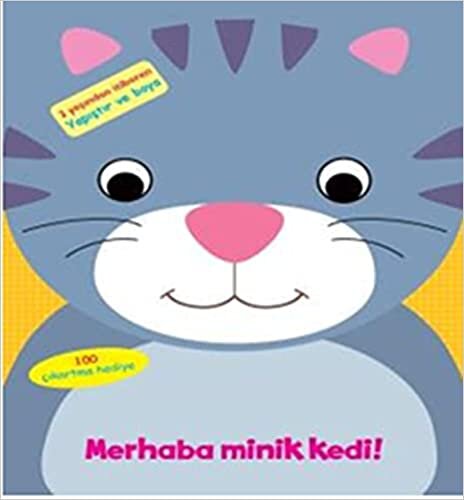 okumak Merhaba Minik Kedi: 2 yaşından itibaren yapıştır ve boya - 100 çıkartma hediye