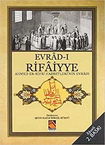 okumak Evrad-ı Rifaiyye: Ahmed Er-Rifai Hazretleri&#39;nin Evradı