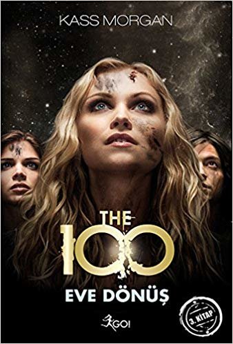 okumak The 100 : Eve Dönüş 3. Kitap