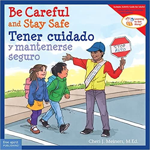 Be Careful and Stay Safe/Tener Cuidado Y Mantenerse Seguro