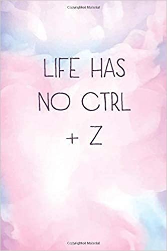 okumak Life has no Ctrl + Z: Positive and Motivation Quote Notebook, Journal and Diary Wide Ruled College Lined Composition Notebook For 120 Pages, ( 6 x 9 ... ... Motivational quote lined notebook Series)