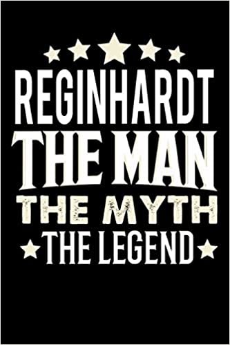 okumak Notizbuch: Reginhardt The Man The Myth The Legend (120 linierte Seiten als u.a. Tagebuch, Reisetagebuch für Vater, Ehemann, Freund, Kumpe, Bruder, Onkel und mehr)
