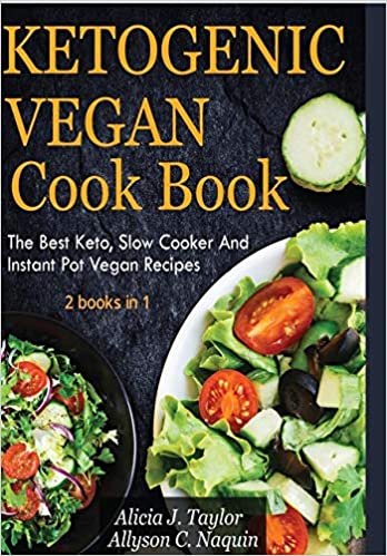 okumak Ketogenic Vegan Cookbook 2 books in 1: The Best Keto, Slow Cooker And Instant Pot Vegan Recipes