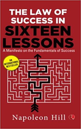 THE LAW OF SUCCESS IN SIXTEEN LESSONS: A Manifesto on the Fundamentals of Success