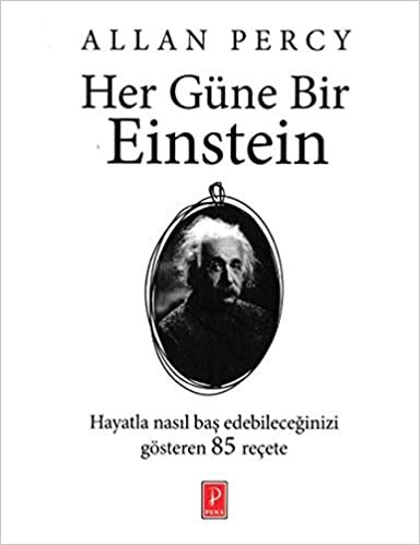 okumak Her Güne Bir Einstein: Hayatla Nasıl Baş Edebileceğinizi Gösteren 85 Reçete