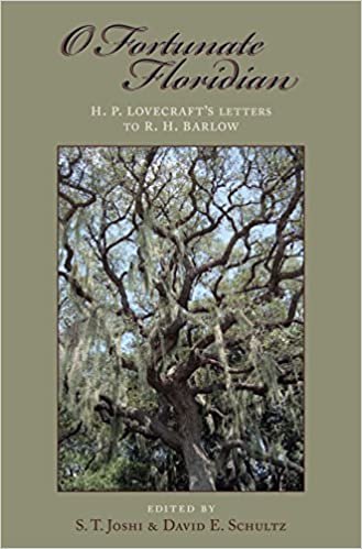 okumak O Fortunate Floridian: H. P. Lovecraft&#39;s Letters to R. H. Barlow