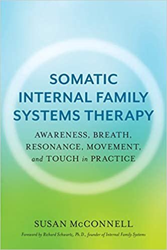 okumak Somatic Internal Family Systems Therapy: Awareness, Breath, Resonance, Movement and Touch in Practice