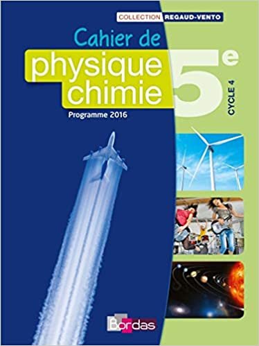 okumak Regaud/Vento Physique Chimie 5e 2016 Cahier de l&#39;élève (CAHIERS PHYSIQUE CHIMIE)