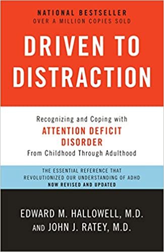 okumak Driven to Distraction: Recognizing and Coping with Attention Deficit Disorder