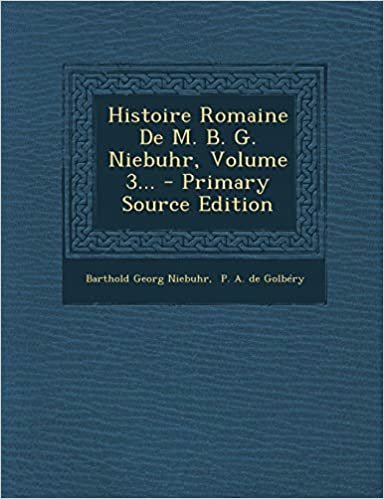 okumak Histoire Romaine de M. B. G. Niebuhr, Volume 3... - Primary Source Edition
