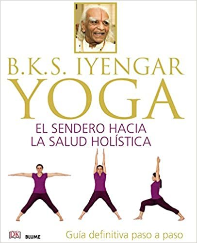 okumak B.K.S. Iyengar : yoga : el sendero hacia la salud holística