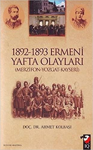 okumak 1892 1893 Ermeni Yafta Olayları: Merzifon - Yozgat - Kayseri