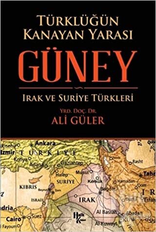 okumak Güney: Türklüğün Kanayan Yarası Irak ve Suriye Türkleri
