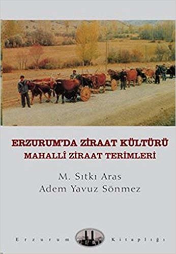 okumak Erzurum&#39;da Ziraat Kültürü Mahalli Ziraat Terimleri