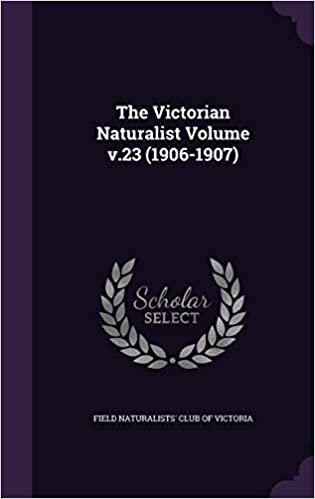 okumak The Victorian Naturalist Volume V.23 (1906-1907)