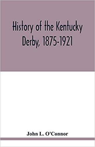 okumak History of the Kentucky Derby, 1875-1921