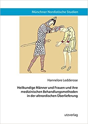 okumak Heilkundige Männer und Frauen und ihre medizinischen Behandlungsmethoden in der altnordischen Überlieferung (Münchner Nordistische Studien)