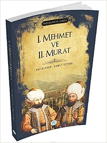 okumak Padişahlar Serisi 1. Mehmet ve 2. Murat