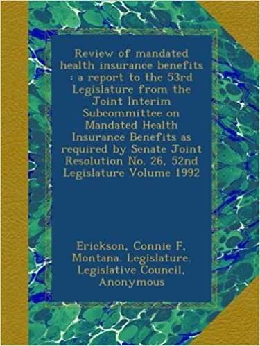 okumak Review of mandated health insurance benefits : a report to the 53rd Legislature from the Joint Interim Subcommittee on Mandated Health Insurance ... No. 26, 52nd Legislature Volume 1992
