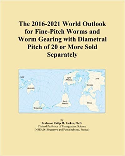 okumak The 2016-2021 World Outlook for Fine-Pitch Worms and Worm Gearing with Diametral Pitch of 20 or More Sold Separately