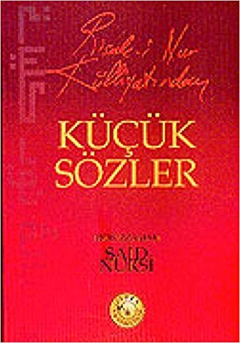 okumak Risale-i Nur Külliyatından Küçük Sözler