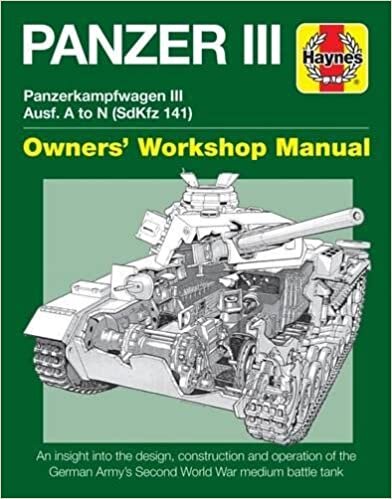 okumak Panzer III Tank Manual: Panzerkampfwagen III Sd Kfz. 141 Ausf A-N (1937-45 (Owners&#39; Workshop Manual)