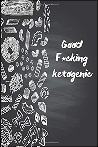 okumak Good F*cking ketogenic: Funny Daily Food Diary / Daily Food Journal Gift, 120 Pages, 6x9, Keto Diet Journal, Matte Finish