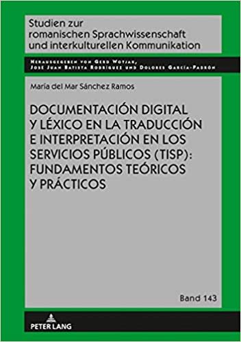 okumak Documentación digital y léxico en la traducción e interpretación en los servicios públicos (TISP): fundamentos teóricos y prácticos (Studien zur ... und interkulturellen Kommunikation, Band 142)