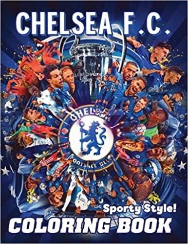 okumak Sporty Style! - Chelsea F.C. Coloring Book: A Beautiful Collection Of Soccer Gift For Fans Of All Ages, Kids, Teens, Adults