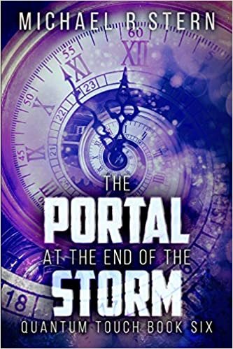 okumak The Portal At The End Of The Storm (Quantum Touch Book 6)