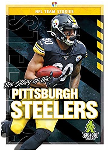 okumak The Story of the Pittsburgh Steelers (NFL Team Stories)