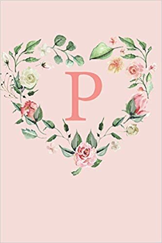 okumak P: A Soft Pink Floral Heart Wreath Monogram Sketchbook | 110 Sketchbook Pages (6 x 9) | Floral Watercolor Monogram Sketch Notebook | Personalized Initial Letter Journal | Monogramed Sketchbook