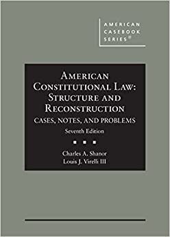 American Constitutional Law: Structure and Reconstruction, Cases, Notes, and Problems