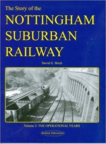 okumak The Story of the Nottingham Suburban Railway : The Operational Years v. 2