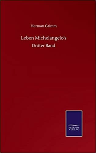 okumak Leben Michelangelo&#39;s: Dritter Band