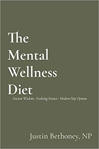 okumak The Mental Wellness Diet: Ancient Wisdom - Evolving Science - Modern Day Options