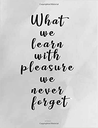 okumak What We Learn In Pleasure, We Never Forget: Composition Notebook, College Ruled 7.44 x 9.69 inches, 110 lined pages, Motivational Quote in the Cover, ... for Grade Level K-2, Homeschool Notebook
