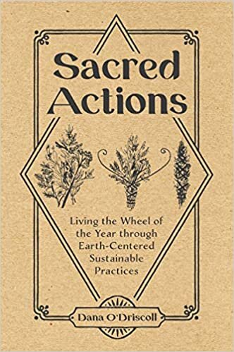 okumak Sacred Actions: Living the Wheel of the Year Through Earth-Centered Sustainable Practices