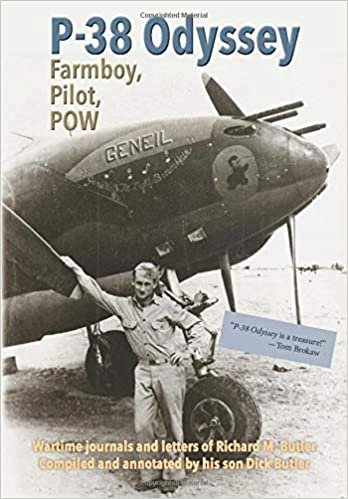 okumak P-38 Odyssey: Farmboy, Pilot, POW: Wartime journals and letters of Richard Butler compiled and annotated by his son Butler