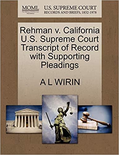 okumak Rehman v. California U.S. Supreme Court Transcript of Record with Supporting Pleadings