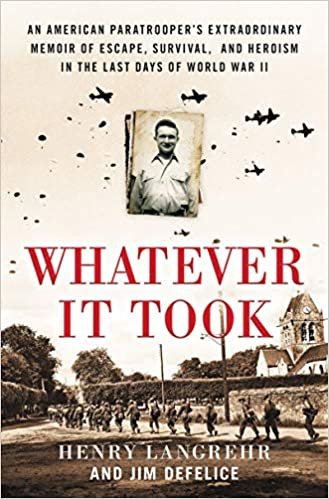 okumak Whatever It Took: An Army Paratrooper&#39;s D-day, Capture, and Escape from Nazi Concentration Camps
